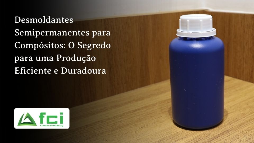 Desmoldantes Semipermanentes para Compósitos: O Segredo para uma Produção Eficiente e Duradoura