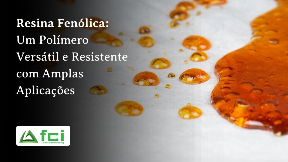 Resina Fenólica: Um Polímero Versátil e Resistente com Amplas Aplicações