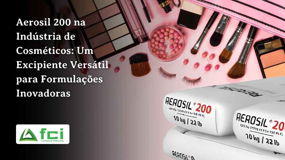 Benefícios do Aerosil 200 na Indústria de Cosméticos: