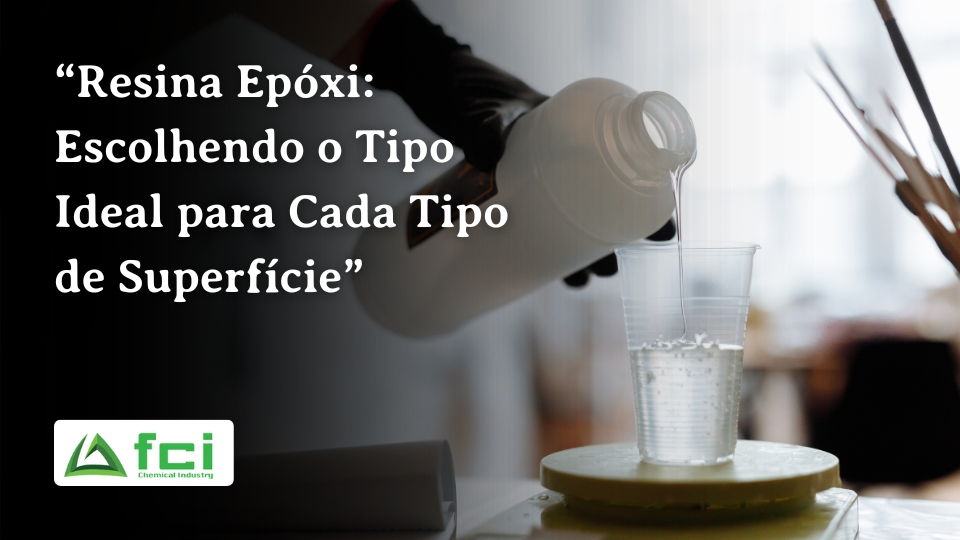 “Resina Epóxi_ Escolhendo o Tipo Ideal para Cada Tipo de Superfície”