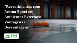 “Revestimentos com Resina Epóxi em Ambientes Externos_ Vantagens e Desvantagens”