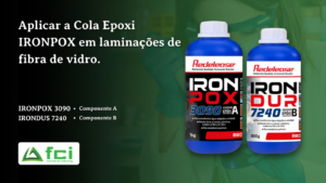 Aplicar a Cola Epoxi IRONPOX em laminações de fibra de vidro.