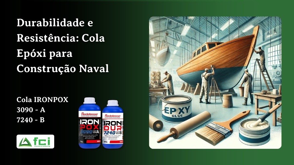 Durabilidade e Resistência: Por Que Escolher Cola Epóxi para Construção Naval