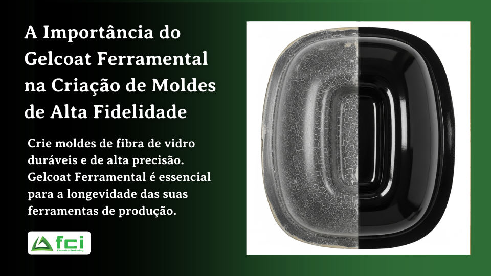 A Importância do Gelcoat Ferramental na Criação de Moldes de Alta Fidelidade