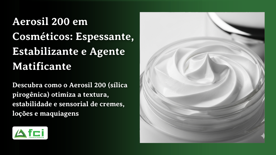 Aerosil 200 em Cosméticos: Espessante, Estabilizante e Agente Matificante